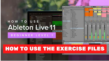 Ableton Live 11 Essential Training The Basics: How to use the exercise files