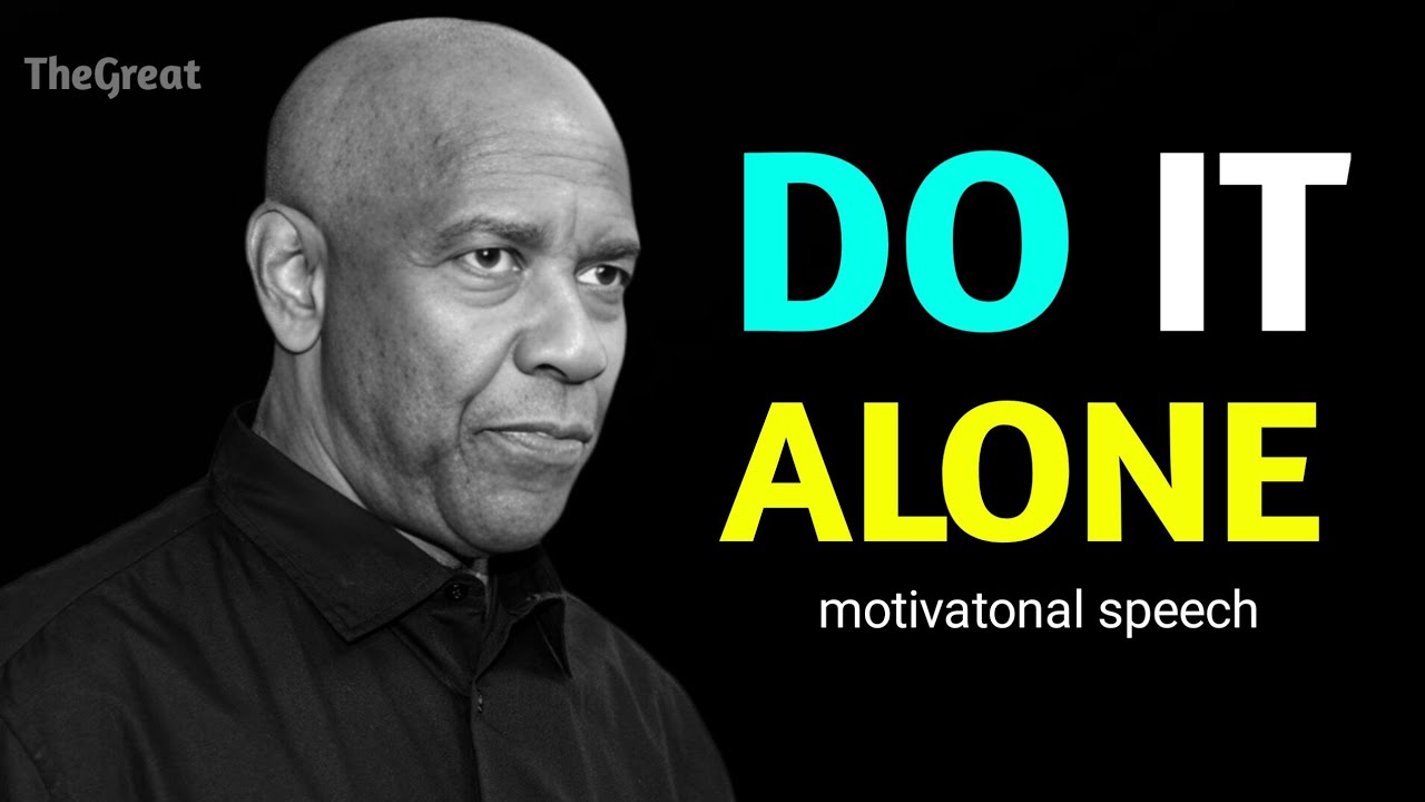 DO IT ALONE | Powerful Motivational speech. - YouTube