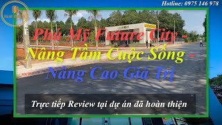 Đất Nền Phú Mỹ Future City - Giá Đất Bà Rịa Vũng Tàu Năm 2020