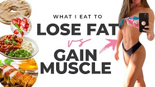 WHAT I EAT TO LOSE FAT AND GAIN MUSCLE