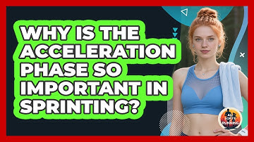 Why Is The Acceleration Phase So Important In Sprinting? - All Sorts Of Running