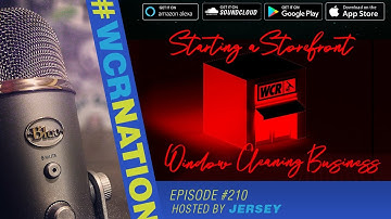 Starting A Storefront Window Cleaning Business  | WCR Nation EP 210 | Window Cleaning Podcast