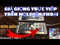 HOT - Cách thay đổi giọng nói TRỰC TIẾP khi chơi game Free Fire, PUBG trên mọi điện thoại