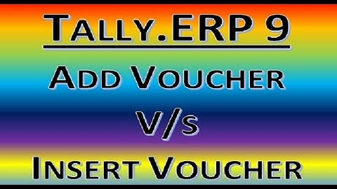 Add Voucher V/s Insert Voucher || Add Voucher V/s Insert Voucher in Tally.ERP9