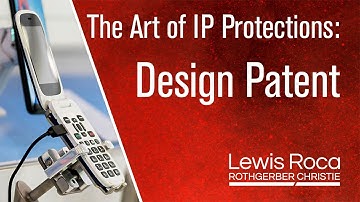 The Art of IP Protection - Design Patent
