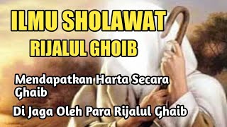 ILMU SHOLAWAT RIJALUL GHAIB