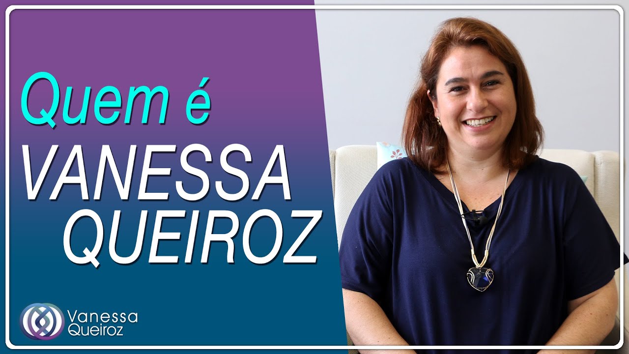 Minha jornada até aqui: Quem é a Terapeuta Vanessa Queiroz e qual o seu propósito de vida?