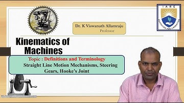 Straight Line Motion Mechanisms, Steering Gears, Hooke’s Joint - DT by Dr. K Viswanath Allamraju