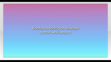 Bootstrap tooltip on disabled button workaround