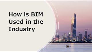 Introduction to BIM: How is BIM used in the Industry