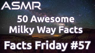 ASMR | 50 Awesome Facts About The Milky Way | Facts Friday #57 | Ear To Ear Whisper