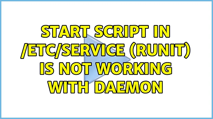 Ubuntu: Start script in /etc/service (runit) is not working with daemon