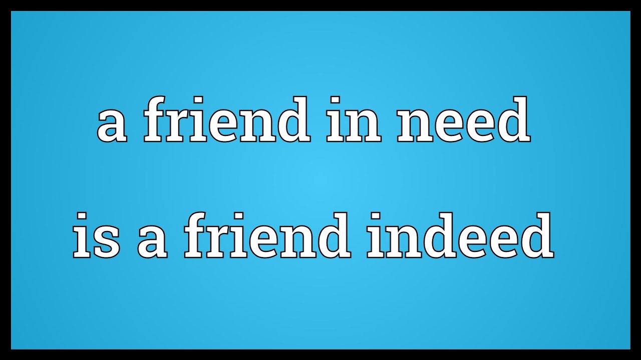 A friend in need is a friend indeed in telugu