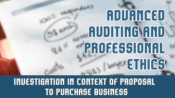 Investigation & Due Diligence l Investigation In Context Of Proposal To Purchase Business | Part 6 A