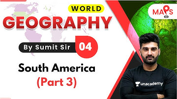 UPSC CSE IAS 2021 | World Geography by Sumit Sir | South America Part-3