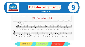 BÀI ĐỌC NHẠC SỐ 3 - LỚP 9 | SGK CHÂN TRỜI SÁNG TẠO