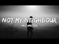 Niko walters  not my neighbour lyrics