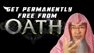 Made an Oath not to do a Haram thing, how to get PERMANENTLY free from this oath assimal hakeem JAL