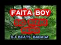 FAITA BOY SIO RIZIKI RMX BADAGA DJ BEATS