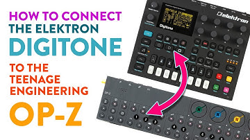 How to Connect The Elektron Digitone and the Teenage Engineering OP-Z