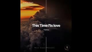 Tamia - This Time I'ts love DJ Logan Amapiano Remix 2024