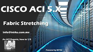 Cisco Aci 5.X - Fabric Stretching - Episode 1 - English