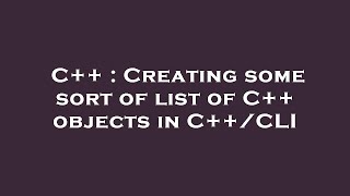 C++ : Creating some sort of list of C++ objects in C++/CLI