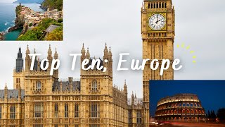 top ten must visit destinations in Europe