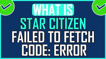 What is Star Citizen Failed To Fetch Code Error (NEW) | Fix Star Citizen Failed To Fetch Code Error