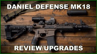 Daniel Defense MK18 - REVIEW/UPGRADES