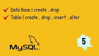5- قاعدة البيانات والجدول| إنشاء،حذف،إضافة بيانات،إضافة اعمدة| Data base & table |create,drop,insert