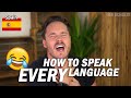 How To Speak EVERY Language!