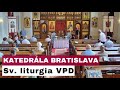 🎥 NAŽIVO: Sv. liturgia VPD z Katedrály Povýšenia vznešeného a životodarného kríža - Bratislava