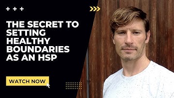 The Secret to Setting Healthy Boundaries as an Empath or Highly Sensitive Person