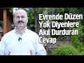 Evrende dzen yok diyenlere akl durduran cevap  said amaz  hisar kaps