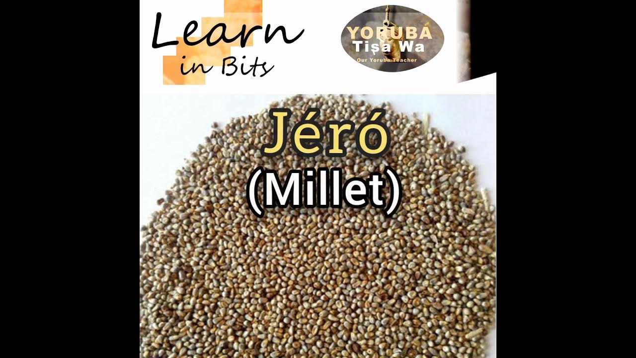 Millet in Yorùbá Language Jéró. YouTube