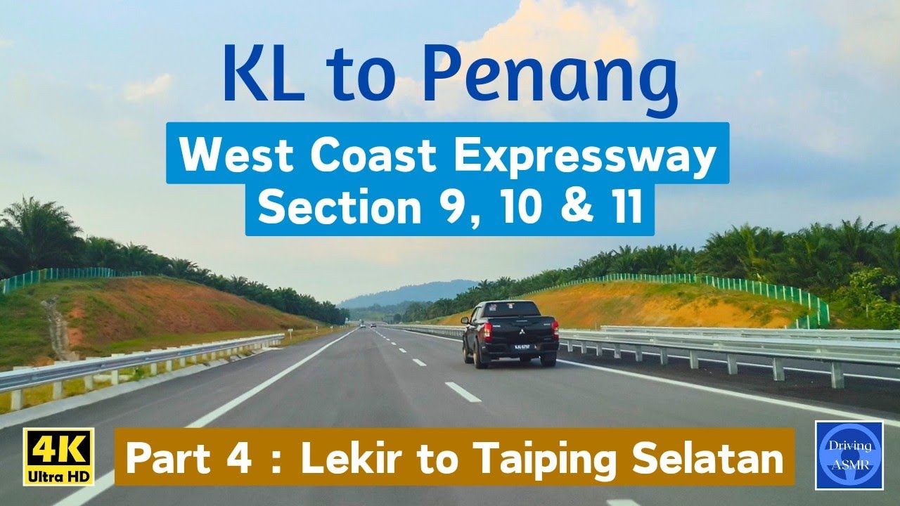[4K] | Driving to Penang [ Part 4/5 ] Lekir to Taiping Selatan | Driving ASMR