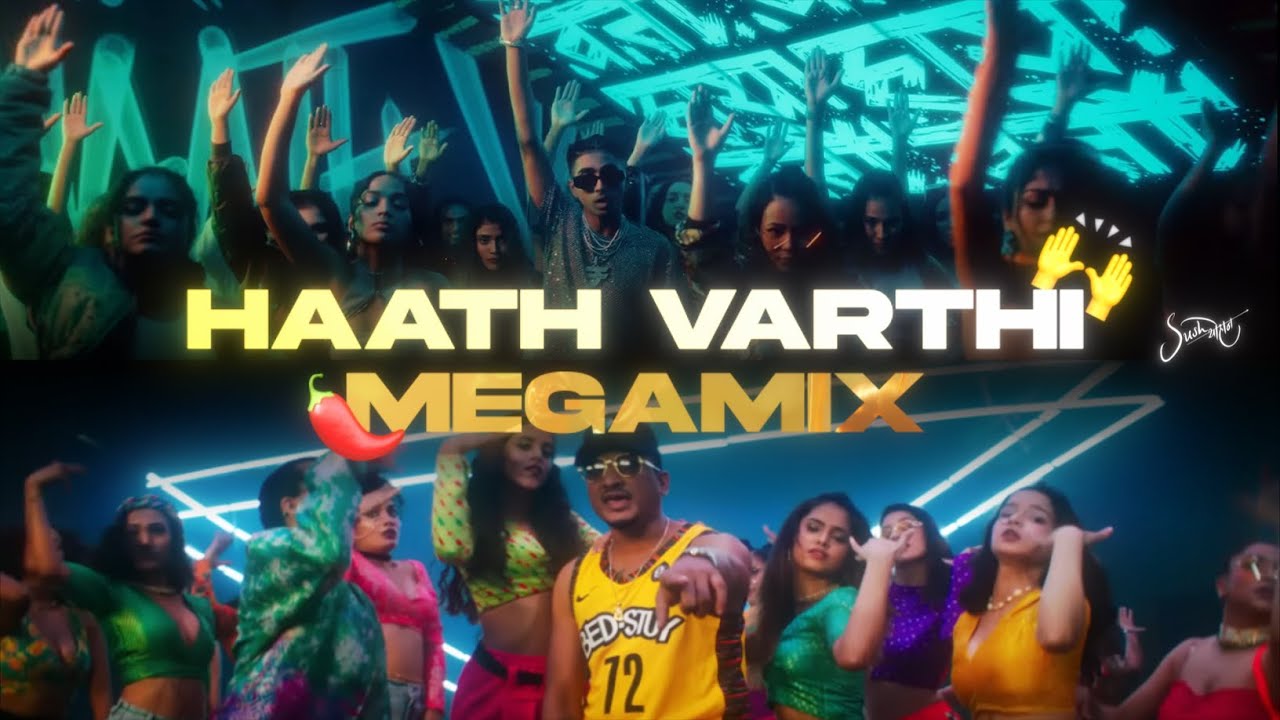 Haath Varthi x Mirchi Megamix Sush  Yohan   MC Stan x KSHMR ft DIVINE  KRNA  EMIWAY  RAFTAAR
