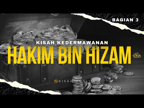 Kisah Kedermawanan Hakim bin Hizam - Kisah Muslim Yufid TV