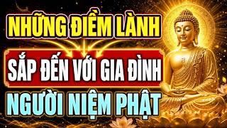 Những Điềm Lành Sắp Đến Với Gia Đình Người Niệm Phật, Phật Tử Nên Biết