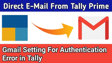 How to Send Direct E-mail From Tally Prime | Send Invoice| Gmail Configuration| All Problem Solved|
