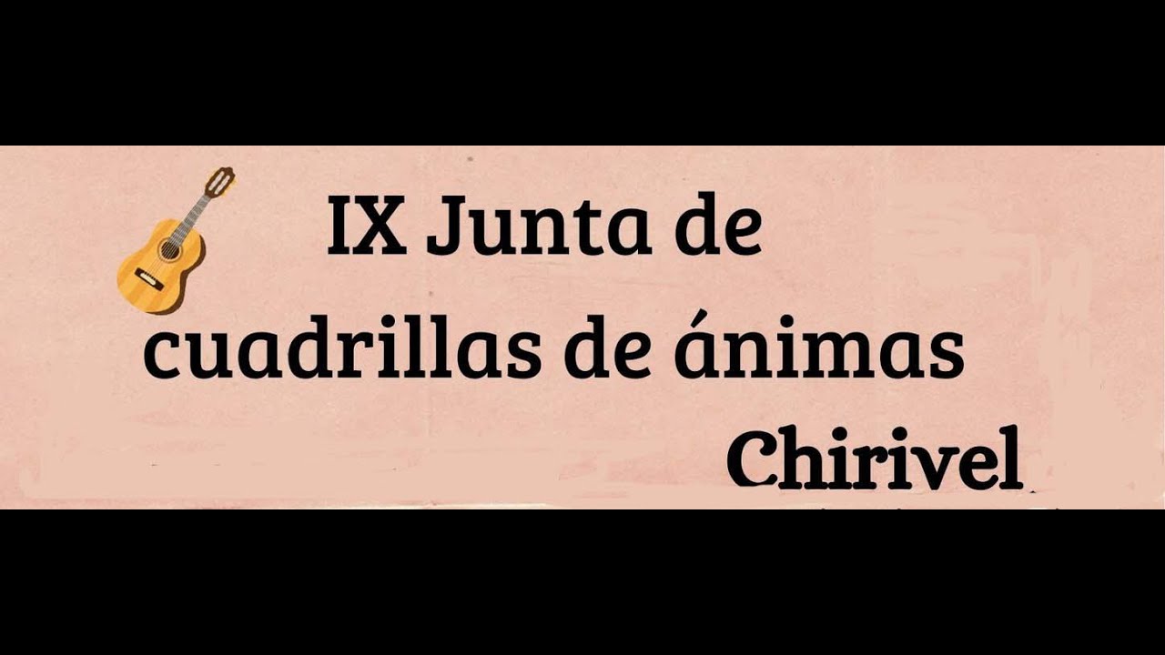IX JUNTA DE CUADRILLAS DE ÁNIMEROS EN CHIRIVEL
