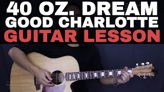 40 Oz Dream Good Charlotte Guitar Tutorial Lesson