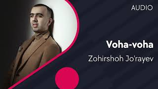 Zohirshoh Jo'rayev - Voha-Voha (Audio)