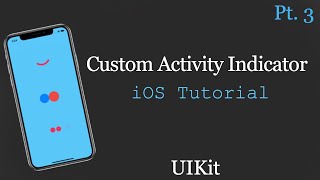 Custom Activity Indicator (Fading Circles) Pt. 3