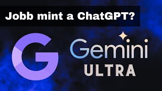 AI 🧠 Google Gemini Ultra - Jobb mint a ChatGPT? (Gemini Advanced)