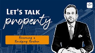 Episode 1: Becoming a Bridging Broker
