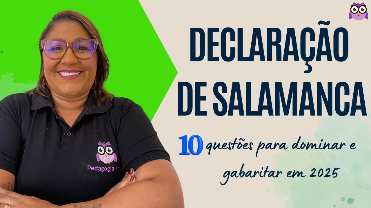 DECLARAÇÃO DE SALAMANCA - 10 QUESTÕES PARA DOMINAR E GABARITAR