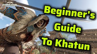 [READ DESCRIPTION] Beginner's Khatun Guide | For Honor