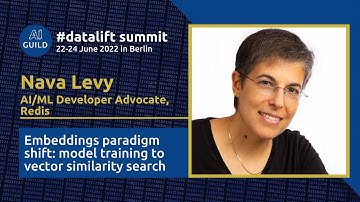 #datalift22 Embeddings paradigm shift: model training to vector similarity search by Nava Levy